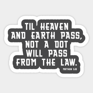 The Law Will Not Pass Away - Bible - Torah - Christian Shirt Sticker